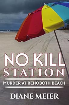 No Kill Station: Murder at Rehoboth Beach by [Meier, Diane]