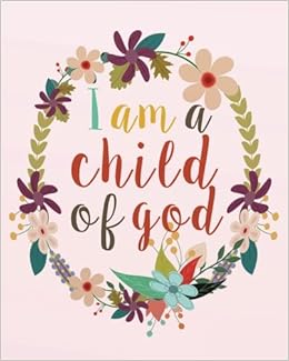 Amazon Fr I Am A Child Of God Bible Verse Bullet Journal Dot Grid L Notebook 8 X 10 Large 8mm X 8mm Matrix B Kris A Livres