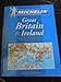 Michelin Great Britain and Ireland Tourist and Motoring Atlas (Michelin Great Britain & Ireland Tourist & Motoring Atlas) by 
