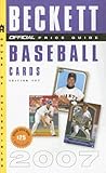 The Official Beckett Price Guide to Baseball Cards 2007, Edition #27 (Official Price Guide to Baseba by 