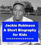 Jackie Robinson - A Short Biography for Kids