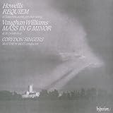 Howells: Requiem; Take Him, Earth, for Cherishing / Vaughan Williams: Mass in G Minor; Te Deum in G