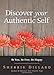 Discover Your Authentic Self: Be You, Be Free, Be Happy