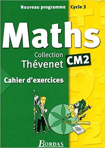Amazon Com Thevenet Mathematiques Cm2 2004 Cahier D Exercices French Edition 9782047299128 Bourhis Laine Francoise Debailleul Anne Helayel Josiane Lenoir Eric Thevenet Serge Treve Gerard Vincent Jean Francois Books