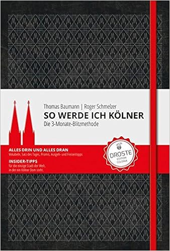 So Werde Ich Kolner Die 3 Monate Blitzmethode Amazon De Thomas Baumann Roger Schmelzer Bucher So Werde Ich Kolner Die 3 Monate Blitzmethode Amazon De Thomas Baumann Roger Schmelzer Bucher