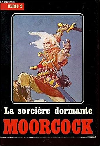 Amazon Fr La Sorciere Dormante Elric 5 Michael Moorcock Patrice Pellerin Livres Amazon Fr La Sorciere Dormante Elric 5 Michael Moorcock Patrice Pellerin Livres