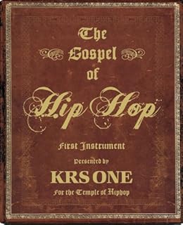 The Gospel Of Hip Hop The First Instrument Kindle