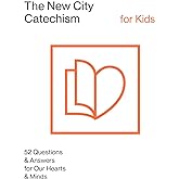 The New City Catechism for Kids (The New City Catechism Curriculum)