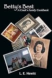 Betty's Best: A Cook's Family Cookbook