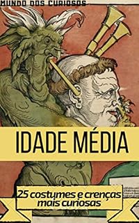 Livro Idade Média: 25 costumes e crenças mais curiosas