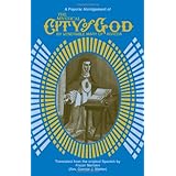 The Mystical City of God: A Popular Abridgement of the Divine History and Life of the Virgin Mother of God