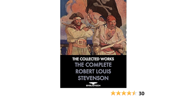 The Complete Robert Louis Stevenson Novels Short Stories Travels Non Fiction Plays And Poems Kindle Edition By Stevenson Robert Louis Literature Fiction Kindle Ebooks Amazon Com