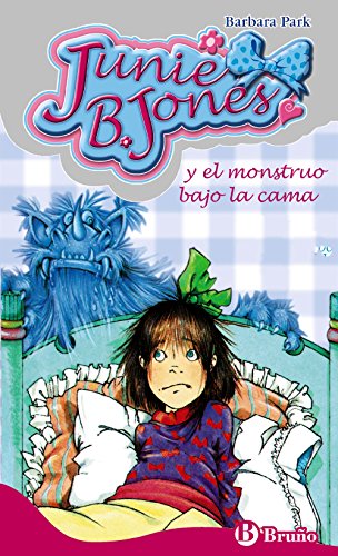 Junie B. Jones y el monstruo bajo la cama (Castellano - A PARTIR DE 6 AÑOS - PERSONAJES Y SERIES - J