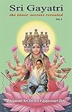 Sri Gayatri: The Inner Secrets Revealed (Volume 3) by 