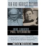 For and Against Method: Including Lakatos's Lectures on Scientific Method and the Lakatos-Feyerabend Correspondence