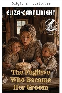 Livro O fugitivo que se tornou seu noivo (Noivas do oeste e amores verdadeiros)