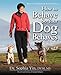 How to Behave So Your Dog Behaves, Revised and Updated 2nd Editon by Dr. Sophia Yin DVM MS