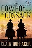The Cowboy and the Cossack (Nancy Pearl's Book Lust Rediscoveries) by Clair Huffaker, Nancy Pearl