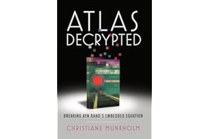 Atlas Decrypted: Breaking Ayn Rand's Embedded Equation