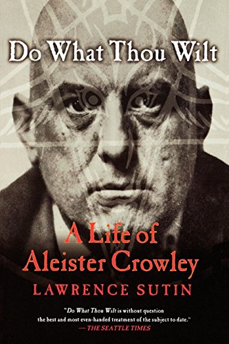 Do What Thou Wilt: A Life Of Aleister Crowley