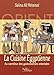 La Cuisine Egyptienne : Au carrefour des gastronomies orientales by