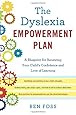 The Dyslexia Empowerment Plan: A Blueprint for Renewing Your Child's Confidence and Love of Learning