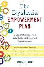 The Dyslexia Empowerment Plan: A Blueprint for Renewing Your Child's Confidence and Love of Learning