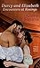 Darcy and Elizabeth: Encounters at Rosings: A Pride and Prejudice Intimate