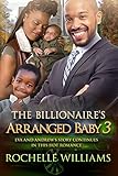 The Billionaire's Arranged Baby 3: An African American Pregnancy Romance For Adults (Eva And Andrew)