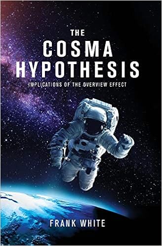 The Cosma Hypothesis Implications Of The Overview Effect