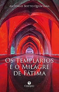 Livro Os Templários e o Milagre de Fátima