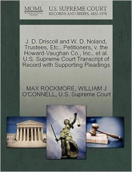 J D Driscoll And W D Noland Trustees Etc Petitioners V The Howard Vaughan Co Inc Et Al U S Supreme Court Transcript Of Record With Supporting Pleadings Rockmore Max O Connell William J J D Driscoll And W D Noland Trustees Etc Petitioners V The Howard Vaughan Co Inc Et Al U S Supreme Court Transcript Of Record With Supporting Pleadings Rockmore Max O Connell William J