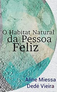 Livro O Habitat Natural da Pessoa Feliz