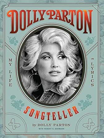 Dolly Parton Songteller My Life In Lyrics Kindle Edition By Parton Dolly Oermann Robert K Arts Photography Kindle Ebooks Amazon Com