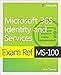 Exam Ref MS-100 Microsoft 365 Identity and Services