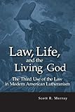 Law, Life, and the Living God by Scott R. Murray