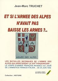 Et si l'armée des Alpes n'avait pas baissé les armes ?