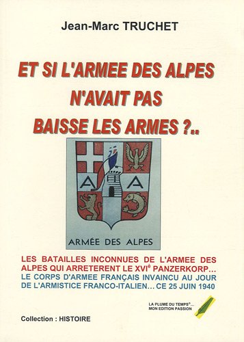 Et si l'armée des Alpes n'avait pas baissé les armes ?