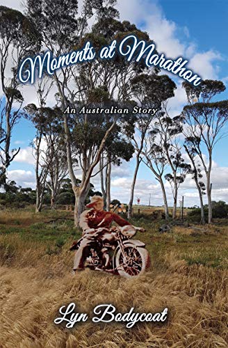 Moments at Marathon: An Australian Story by Lyn Bodycoat