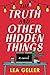 The Truth and Other Hidden Things