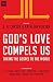 God's Love Compels Us: Taking the Gospel to the World by D. A. Carson, Kathleen Nielson