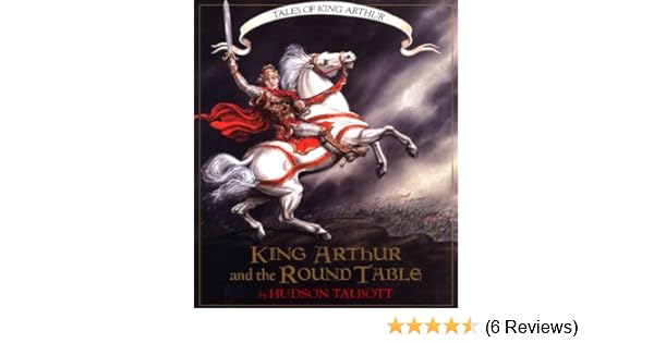 King Arthur And The Round Table Tales Of King Arthur