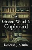 A Green Witch's Cupboard by 