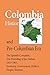 Colombia History, and Pre-Columbian Era: The Spanish Conquest, The Founding Of the Nation, 1810-1903, Economy, Government, Politics, People, Tourism