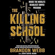 The Killing School: Inside the World's Deadliest Sniper Program The Killing School: Inside the World's Deadliest Sniper Program