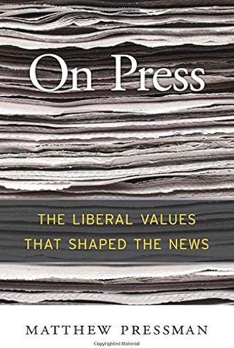 Download On Press: The Liberal Values That Shaped the News PDF