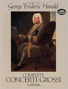 Handel: Complete Concerti Grossi in Full Score