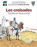 Les croisades : Conflits en Terre sainte by