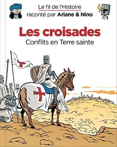 Les croisades : Conflits en Terre sainte by 