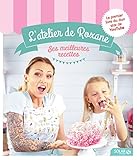 L'atelier de Roxane, les meilleures recettes (French Edition) by 